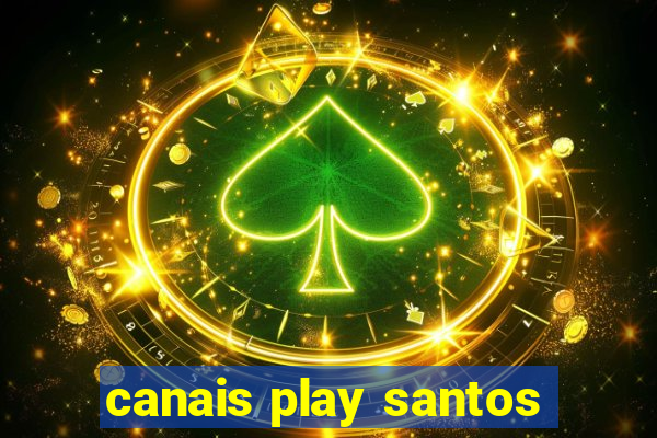 canais play santos